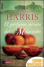 El perfume secreto del melocotón de Joanne Harris