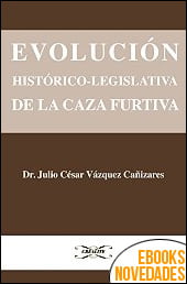 Evolución histórico-legislativa de la caza furtiva de Julio César Vázquez Cañizares