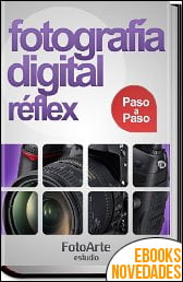Fotografía Digital Réflex Paso a Paso de Estudio FotoArte Fotografía Digital Réflex Paso a Paso de Estudio FotoArte