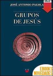 Grupos de Jesús de José Antonio Pagola