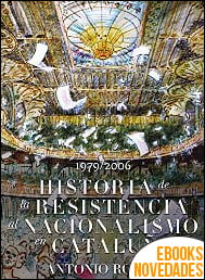Historia de la resistencia al nacionalismo en Cataluña de Antonio Robles
