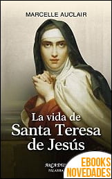 La vida de Santa Teresa de Jesús de Marcelle Auclair