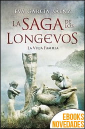 La vieja familia (La saga de los longevos nº 1) de Eva García Sáenz