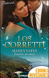 Los Corretti Hambre de amor de Maisey Yates