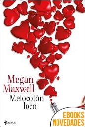 Melocotón loco de Megan Maxwell