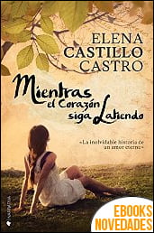 Mientras el corazón siga latiendo de Elena Castillo Castro