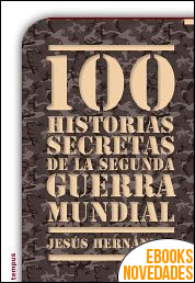 100 historias secretas de la Segunda Guerra Mundial de Jesús Hernández