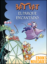 Descargar libro Bat Pat 31. El parque encantado de Roberto Pavanello Bat Pat 31. El parque encantado de Roberto Pavanello