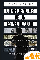 Descargar libro Confidencias de un especulador de Jordi Molins Coronado Confidencias de un especulador de Jordi Molins Coronado