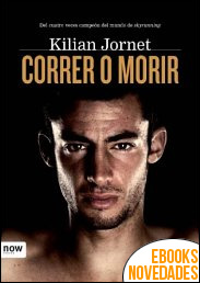 Descargar libro Correr o morir de Kilian Jornet Correr o morir de Kilian Jornet