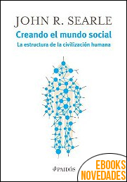 Descargar libro Creando el mundo social de John R. Searle Creando el mundo social de John R. Searle