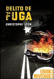 Descargar libro Delito de fuga de Christophe Léon Delito de fuga de Christophe Léon