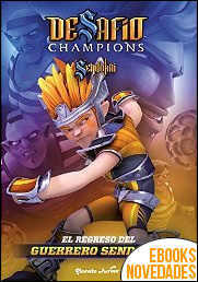 Descargar libro Desafío Champions Sendokai. El regreso del guerrero Sendokai de Sendokai Desafío Champions Sendokai. El regreso del guerrero Sendokai de Sendokai
