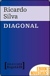 Descargar libro Diagonal de Ricardo Silva Diagonal de Ricardo Silva