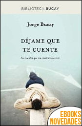 Déjame que te cuente de Jorge Bucay Déjame que te cuente de Jorge Bucay