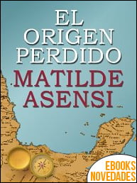 El origen perdido de Matilde Asensi