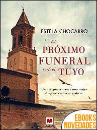 El próximo funeral será el tuyo de Estela Chocarro