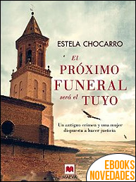 Descargar libro El próximo funeral será el tuyo de Estela Chocarro El próximo funeral será el tuyo de Estela Chocarro