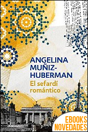El sefardí romántico de Angelina Muñiz-Huberman