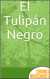 Descargar libro El tulipán negro de Alejandro Dumas El tulipán negro de Alejandro Dumas