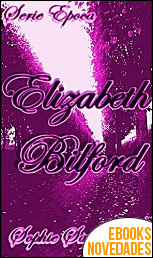 Descargar libro Elizabeth Bilford de Sophie Saint Rose Elizabeth Bilford de Sophie Saint Rose
