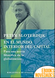 Descargar libro En el mundo interior del capital de Peter Sloterdijk En el mundo interior del capital de Peter Sloterdijk
