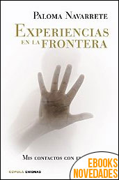 Descargar libro Experiencias en la frontera de Paloma Navarrete Experiencias en la frontera de Paloma Navarrete