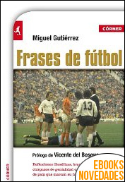 Descargar libro Frases de fútbol de Miguel Gutiérrez Frases de fútbol de Miguel Gutiérrez