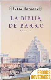 La Biblia de barro de Julia Navarro