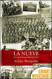 La Nueve. Los españoles que liberaron París de Evelyn Mesquida