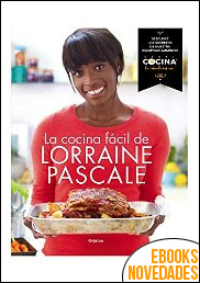 La cocina fácil de Lorraine Pascale de Lorraine Pascale