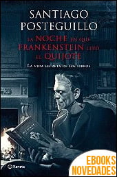 La noche en que Frankenstein leyó el Quijote de Santiago Posteguillo