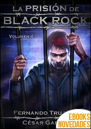La prisión de Black Rock. Volumen 4 de César García Muñoz y Fernando Trujillo Sanz