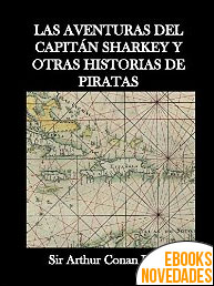 Las aventuras del Capitán Sharkey y otras historias de piratas de Sir Arthur Conan Doyle