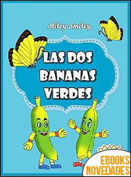 Descargar libro Las dos bananas verdes de Miley Smiley Las dos bananas verdes de Miley Smiley