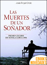 Descargar libro Las muertes de un soñador de José Ángel Ordiz Las muertes de un soñador de José Ángel Ordiz