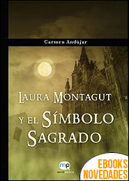 Descargar libro Laura Montagut y el Símbolo Sagrado de Carmen Andújar Laura Montagut y el Símbolo Sagrado de Carmen Andújar