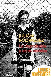 Lo improbable y otras novelas de Julián Rodríguez