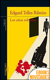 Descargar libro Los años robados de Edgar Telles Ribeiro Los años robados de Edgar Telles Ribeiro