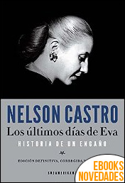 Descargar libro Los últimos días de Eva de Nelson Castro Los últimos días de Eva de Nelson Castro