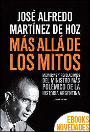 Descargar libro Más allá de los mitos de José Alfredo Martínez de Hoz Más allá de los mitos de José Alfredo Martínez de Hoz