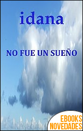 No fue un sueño de Idana No fue un sueño de Idana