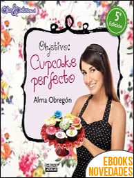 Objetivo Cupcake perfecto de Alma Obregón