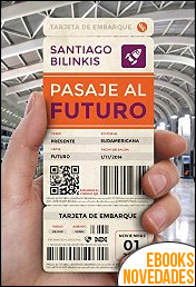 Descargar libro Pasaje al futuro de Santiago Bilinkis Pasaje al futuro de Santiago Bilinkis