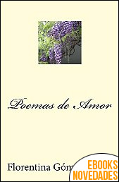 Descargar libro Poemas de Amor de Florentina Gómez Guasp Poemas de Amor de Florentina Gómez Guasp