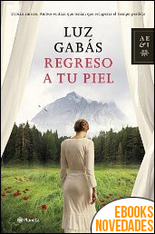Regreso a tu piel de Luz Gabás Regreso a tu piel de Luz Gabás