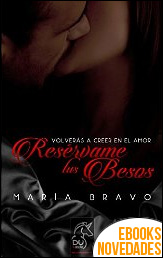 Resérvame tus besos de María Bravo Resérvame tus besos de María Bravo