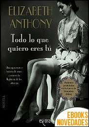 Descargar libro Todo lo que quiero eres tú de Elizabeth Anthony Todo lo que quiero eres tú de Elizabeth Anthony