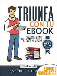 Descargar libro Triunfa con tu ebook de Ana Nieto Churruca Triunfa con tu ebook de Ana Nieto Churruca
