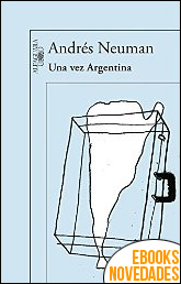 Una vez Argentina de Andrés Neuman
